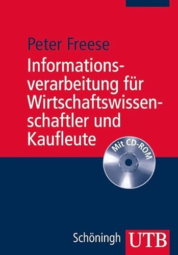 9783825224387: Informationsverarbeitung fr Wirtschaftswissenschaftler und Kaufleute: Eine anwendungsorientierte Einfhrung