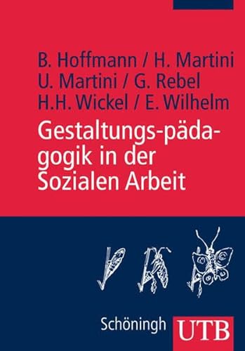 Imagen de archivo de Gestaltungspdagogik in der Sozialen Arbeit (Uni-Taschenbcher M) von Bernward Hoffmann, Heidrun Martini, Gnther Rebel und Hans Hermann Wickel a la venta por BUCHSERVICE / ANTIQUARIAT Lars Lutzer