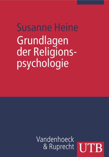 Grundlagen der Religionspsychologie : Modelle und Methoden. UTB ; 2528 - Heine, Susanne