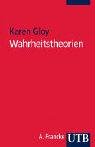 Wahrheitstheorien: Eine Einführung (Uni-Taschenbücher S) - Karen Gloy