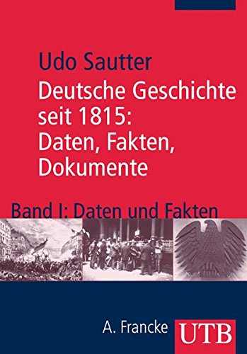 Beispielbild fr Deutsche Geschichte seit 1815: Daten, Fakten, Dokumente 1. Daten und Fakten zum Verkauf von medimops