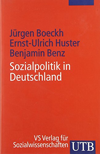 Stock image for Sozialpolitik in Deutschland : eine systematische Einfhrung. Jrgen Boeckh/Ernst-Ulrich Huster ; Benjamin Benz / UTB ; 2558 for sale by Fundus-Online GbR Borkert Schwarz Zerfa