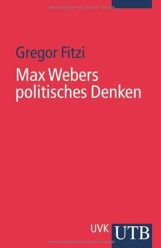 9783825225704: Max Webers politisches Denken.