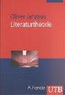 Literaturtheorie: Theoretische und methodische Grundlgen der Literaturwissenschaft (Uni-Taschenbücher M) - Jahraus Oliver