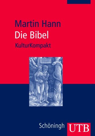 Die Bibel. KulturKompakt (Uni-Taschenbücher utb 2591)