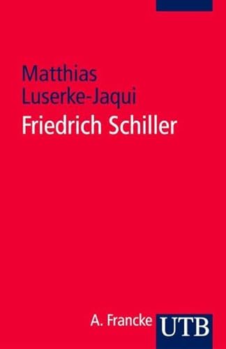 Friedrich Schiller. UTB 2595. - Luserke-Jaqui, Matthias