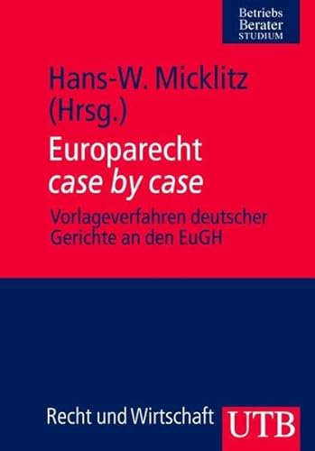 Europarecht case by case. Vorlageverfahren deutscher Gerichte an den EuGH