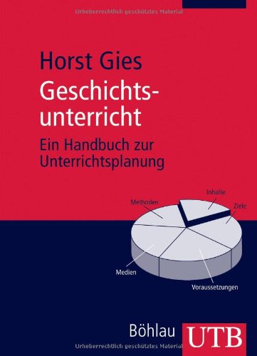 Beispielbild fr Geschichtsunterricht: Ein Handbuch zur Unterrichtsplanung (Uni-Taschenbcher M) zum Verkauf von medimops