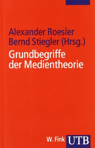 Stock image for Grundbegriffe der Medientheorie (Uni-Taschenbcher S) for sale by medimops