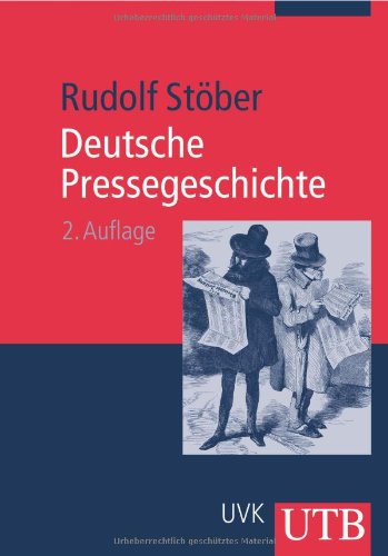 Beispielbild fr Deutsche Pressegeschichte: Von den Anfngen bis zur Gegenwart (Uni-Taschenbcher M) von Rudolf Stber zum Verkauf von BUCHSERVICE / ANTIQUARIAT Lars Lutzer