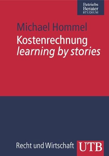 9783825227180: Kostenrechnung: learning by stories (Uni-Taschenbcher M)