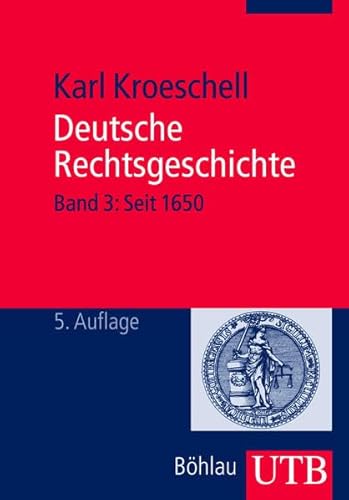 Beispielbild fr Deutsche Rechtsgeschichte. Band 3: Seit 1650. zum Verkauf von SKULIMA Wiss. Versandbuchhandlung