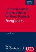 Beispielbild fr Energierecht von Christian Koenig, Jrgen Khling und Winfried Rasbach zum Verkauf von BUCHSERVICE / ANTIQUARIAT Lars Lutzer