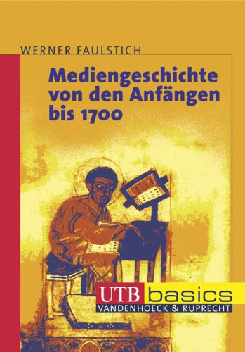 Mediengeschichte von den Anfangen bis 1700 (German Edition) (9783825227395) by Faulstich, Werner