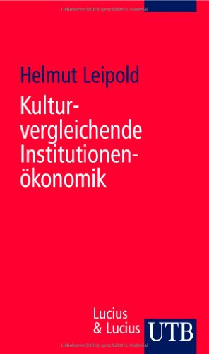 Kulturvergleichende InstitutionenÃ¶konomik: Studien zur kulturellen, institutionellen und wirtschaftlichen Entwicklung (Uni-TaschenbÃ¼cher S) (9783825227494) by Helmut Leipold