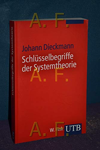 Beispielbild fr Schlsselbegriffe der Systemtheorie / Johann Dieckmann / UTB ; 2763 zum Verkauf von ralfs-buecherkiste