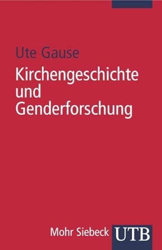 Beispielbild fr Kirchengeschichte und Genderforschung: Eine Einfhrung in protestantischer Perspektive (Uni-Taschenbcher S) zum Verkauf von medimops