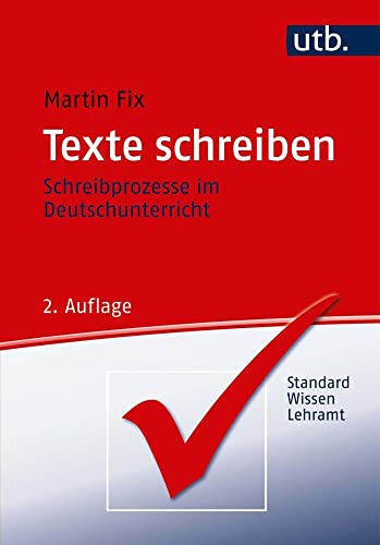 9783825228095: Texte schreiben: Schreibprozesse im Deutschunterricht