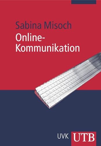 Online-Kommunikation (Uni-Taschenbücher M) - Misoch, Sabine