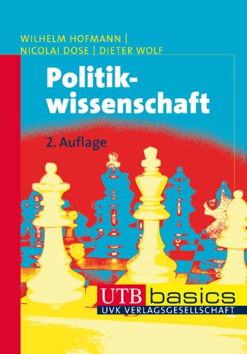 Wilhelm Hofmann, Nicolai Dose, Politikwissenschaft - UTB Basics - Hofmann, Wilhelm (Verfasser), Nicolai (Verfasser) Dose und Dieter (Verfasser) Wolf