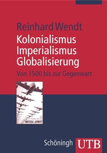9783825228897: Kolonialismus zur Globalisierung: Europa und die Welt seit 1500 (Uni-Taschenbcher M)