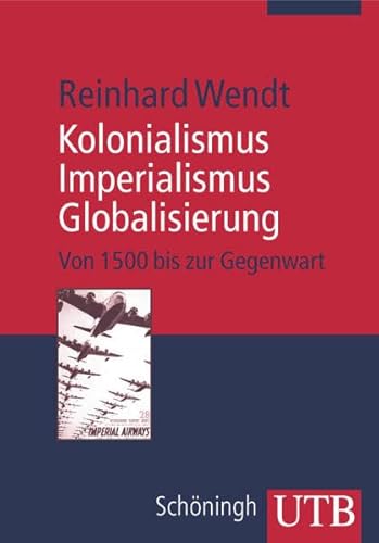 9783825228897: Kolonialismus zur Globalisierung: Europa und die Welt seit 1500 (Uni-Taschenbcher M)