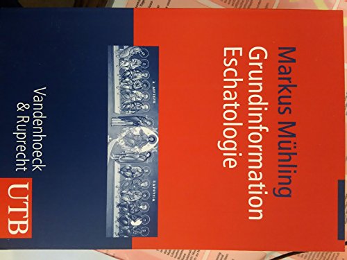 9783825229184: Grundinformation Eschatologie: Systematische Theologie Aus Der Perspektive Der Hoffnung