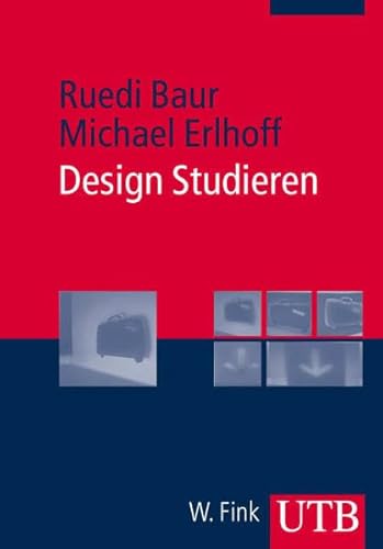 Stock image for Design studieren (Uni-Taschenbücher M) (UTB M (Medium-Format))Oktober 2007 von Ruedi Baur und Michael Erlhoff for sale by Nietzsche-Buchhandlung OHG