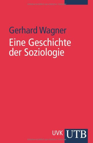 Stock image for Eine Geschichte der Soziologie (Uni-Taschenbcher M) for sale by medimops