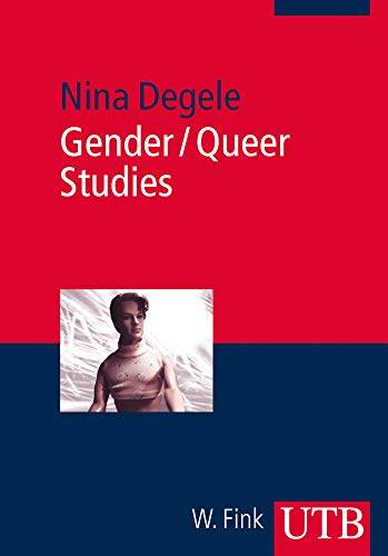 Gender / Queer Studies: Eine Einführung (Uni-Taschenbücher M) - Nina Degele