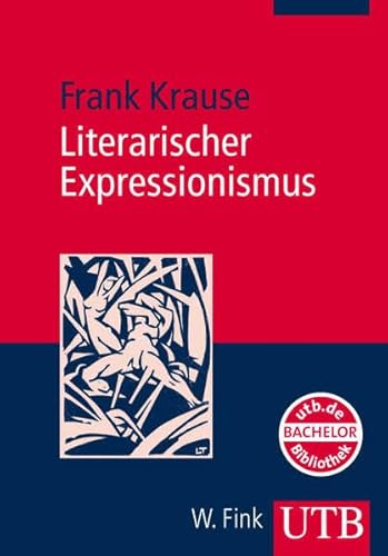 Literarischer Expressionismus (Uni-Taschenbücher M) (Literaturwissenschaft elementar) - Krause, Frank
