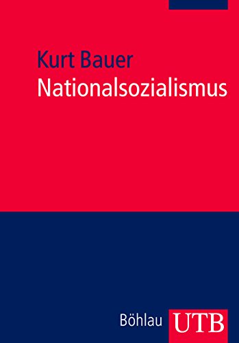 Nationalsozialismus. - Ursprünge, Anfänge, Aufstieg und Fall. (= Uni-Taschenbücher UTB 3076). - Bauer, Kurt