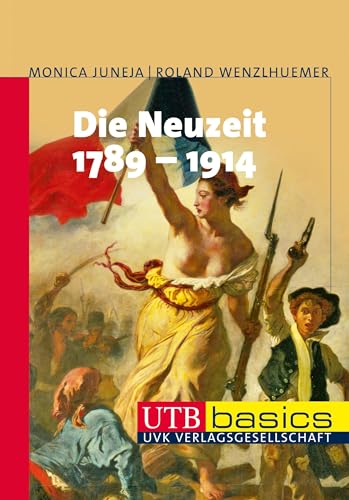 Beispielbild fr Die Neuzeit 1789 - 1914, UTB basics zum Verkauf von medimops