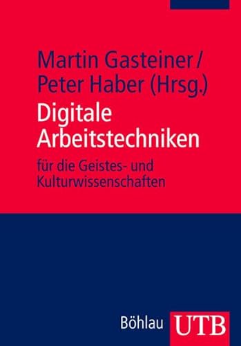 Beispielbild fr Digitale Arbeitstechniken: Fr die Geistes- und Kulturwissenschaften (Utb) zum Verkauf von Buchpark