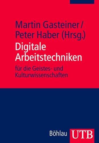 9783825231576: Digitale Arbeitstechniken: Fur Die Geistes- Und Kulturwissenschaften (Utb)