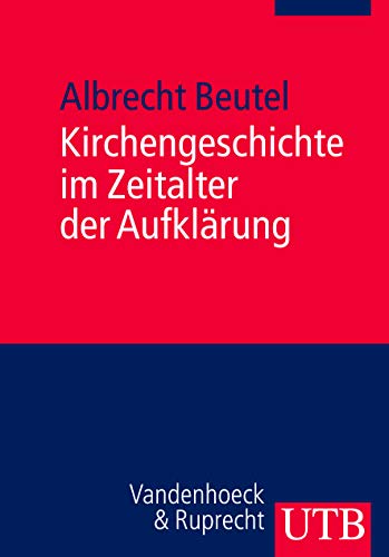 Kirchengeschichte Im Zeitalter Der Aufklarung : Ein Kompendium -Language: german - Beutel, Albrecht