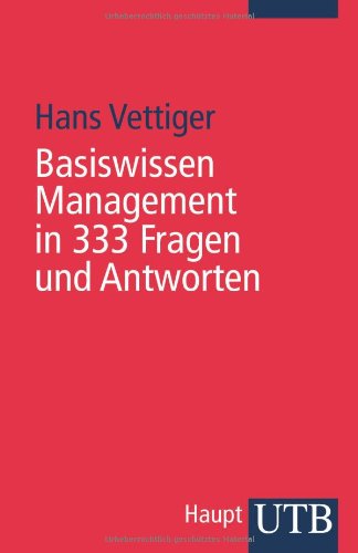 Stock image for Basiswissen Management in 333 Fragen und Antworten for sale by medimops