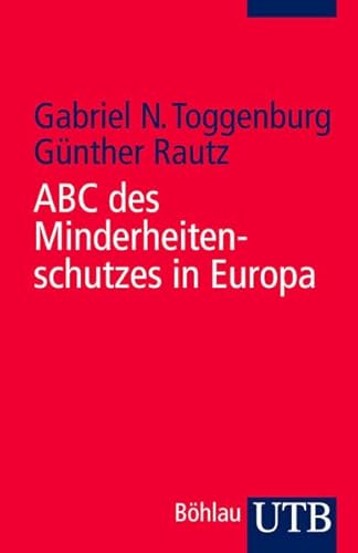 Stock image for ABC des Minderheitenschutzes in Europa. Gabriel N. Toggenburg ; Gnther Rautz / UTB ; 3269 for sale by Fundus-Online GbR Borkert Schwarz Zerfa