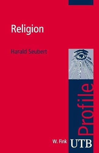 Religion. UTB Profile - Harald Seubert