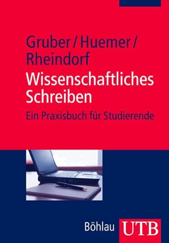 Wissenschaftliches Schreiben: Ein Praxisbuch für Studierende der Geistes- und Sozialwissenschaften - Helmut Gruber