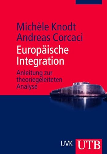 Stock image for Europische Integration : Anleitung zur theoriegeleiteten Analyse for sale by Buchpark