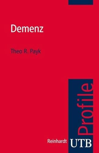 Demenz. Theo R. Payk / UTB ; 3371 - Payk, Theo R. (Verfasser)