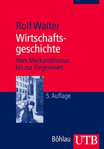 9783825233877: Wirtschaftsgeschichte: Vom Merkantilismus Bis Zur Gegenwart