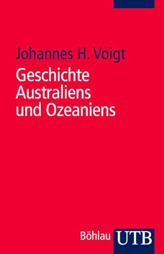 Geschichte Australiens und Ozeaniens. - Voigt, Johannes H.