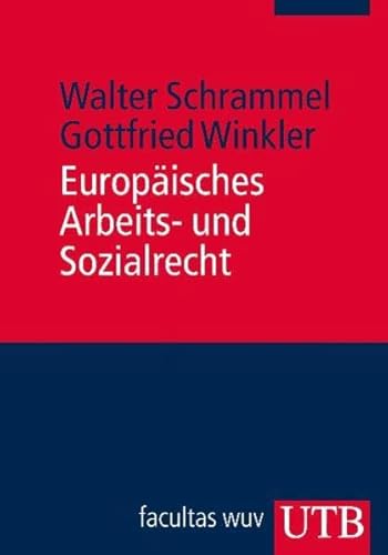 Imagen de archivo de Europisches Arbeits- und Sozialrecht. Walter Schrammel ; Gottfried Winkler / UTB ; 3389 a la venta por Fundus-Online GbR Borkert Schwarz Zerfa