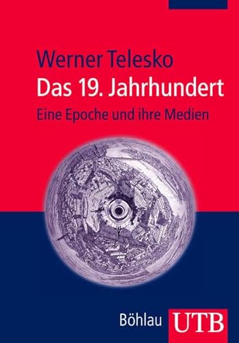 Beispielbild fr Das 19. Jahrhundert: Eine Epoche und ihre Medien zum Verkauf von medimops