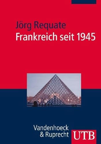 Frankreich seit 1945 - Jörg Requate