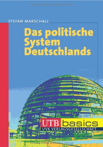Das politische System Deutschlands. UTB basics - Stefan, Marschall