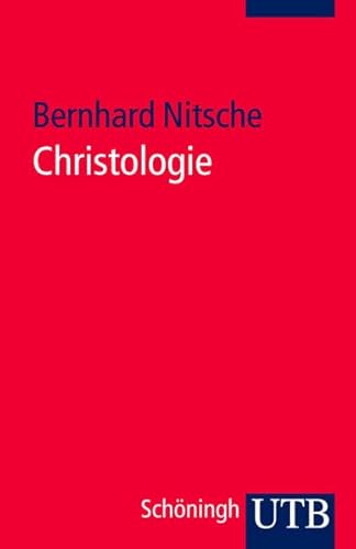 Christologie. - Nitsche, Bernhard