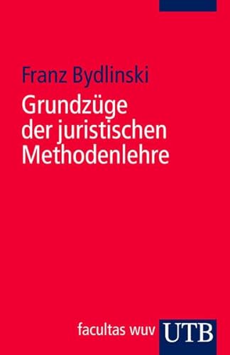 GrundzÃ¼ge der juristischen Methodenlehre (9783825236595) by Unknown Author